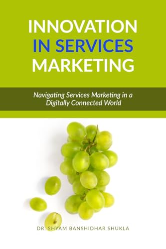 Innovation in Services Marketing: Navigating Services Marketing in a Digitally Connected World von Notion Press
