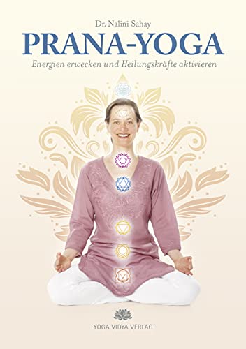 Prana-Yoga: Energien erwecken und Heilungskräfte aktivieren von Yoga Vidya