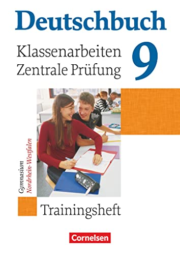 Deutschbuch Gymnasium - Trainingshefte - 9. Schuljahr: Klassenarbeiten, zentrale Prüfung - Nordrhein-Westfalen - Trainingsheft mit Lösungen