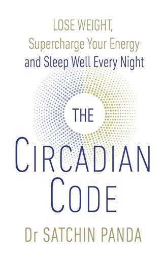 The Circadian Code: Lose weight, supercharge your energy and sleep well every night von Vermilion