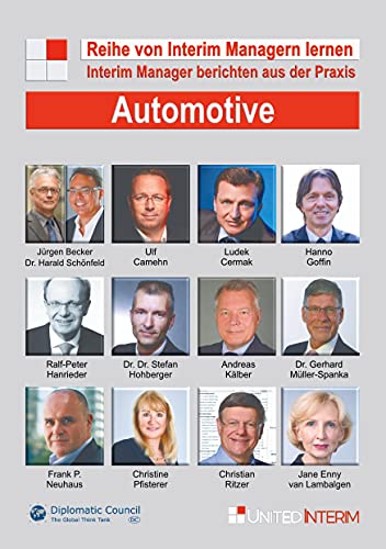 Automotive: Interim Manager berichten aus der Praxis: Von Interim Managern lernen Automotive: Interim Manager berichten aus der Praxis: Von Interim Managern lernen