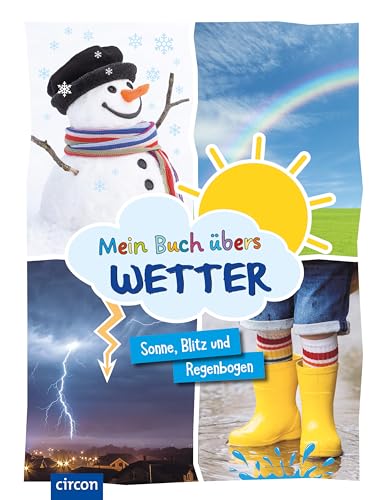 Mein Buch übers Wetter: Sonne, Blitz und Regenbogen