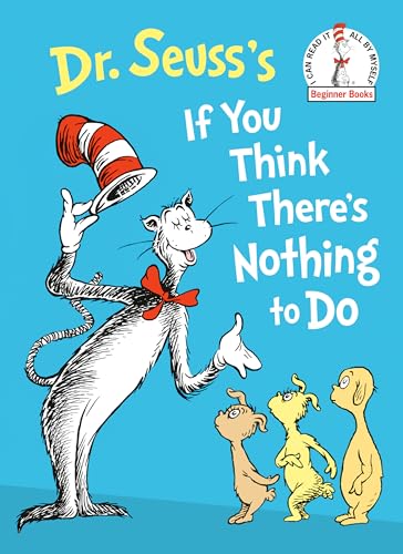 Dr. Seuss's If You Think There's Nothing to Do (Beginner Books(R)) von Random House Books for Young Readers