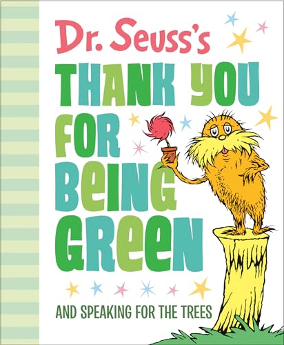 Dr. Seuss's Thank You for Being Green: And Speaking for the Trees (Dr. Seuss's Gift Books) von Random House Books for Young Readers
