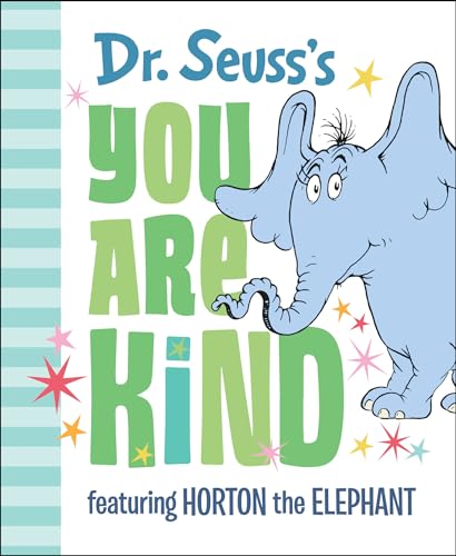 Dr. Seuss's You Are Kind: Featuring Horton the Elephant (Dr. Seuss's Gift Books)