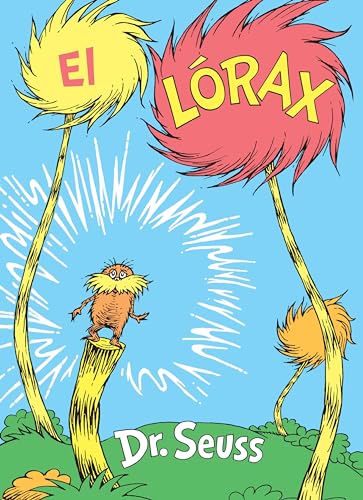 El Lórax (The Lorax Spanish Edition) (Classic Seuss)