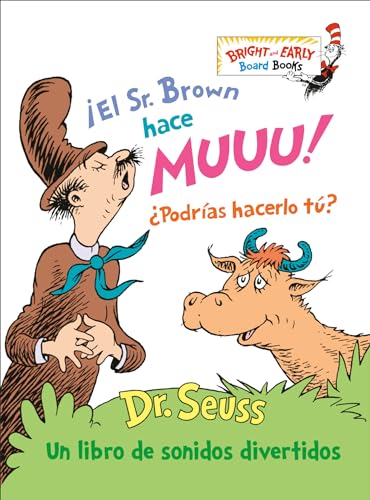 ¡El Sr. Brown hace Muuu! ¿Podrías hacerlo tú? (Mr. Brown Can Moo! Can You?): Un libro de sonidos divertidos (Bright & Early Board Books(TM))