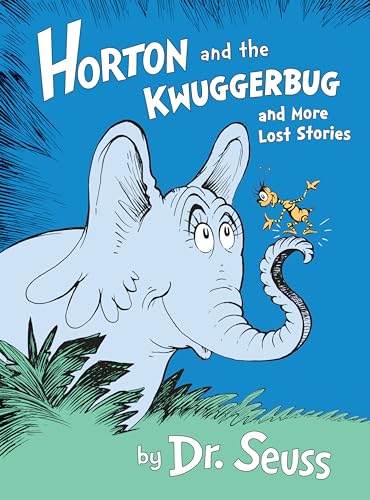 Horton and the Kwuggerbug and More Lost Stories: Bilderbuch (Classic Seuss)