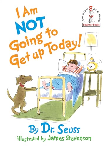 I Am Not Going To Get Up Today! (Beginner Books(R))