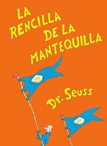 La rencilla de la mantequilla (The Butter Battle Book Spanish Edition) (Classic Seuss)