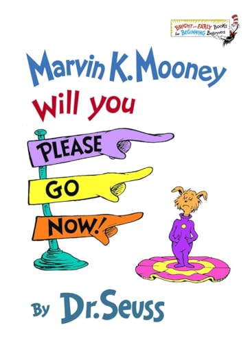 Marvin K. Mooney Will You Please Go Now! (Bright & Early Books(R))