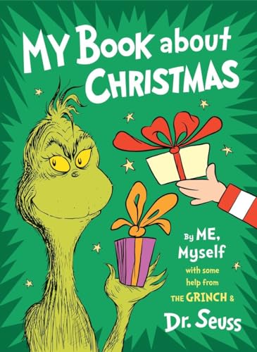 My Book About Christmas by ME, Myself: with some help from the Grinch & Dr. Seuss My Book About Christmas by ME, Myself: with some help from the Grinch & Dr. Seuss