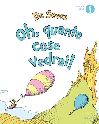 Oh, quante cose vedrai! Ediz. a colori (Oscar mini)