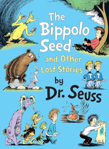 The Bippolo Seed and Other Lost Stories: Introduction by Charles D. Cohen (Classic Seuss)