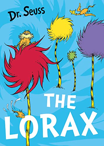 The Lorax: The classic story that shows you how to save the planet! (Dr. Seuss)