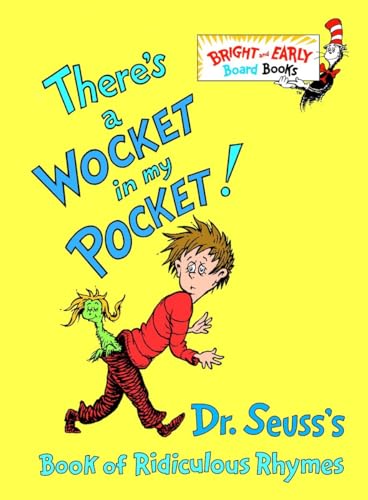 There's a Wocket in My Pocket!: Dr. Seuss's Book of Ridiculous Rhymes (Bright & Early Board Books(TM))