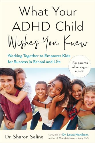 What Your ADHD Child Wishes You Knew: Working Together to Empower Kids for Success in School and Life von Tarcher