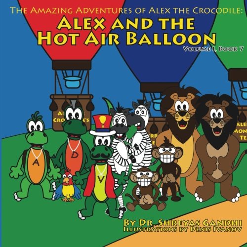 Alex and the Hot Air Balloon: The Amazing Adventures of Alex the Crocodile von CreateSpace Independent Publishing Platform