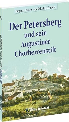 Der Petersberg und sein Augustiner Chorherrenstift: [Petersberg bei Halle] von Verlag Rockstuhl