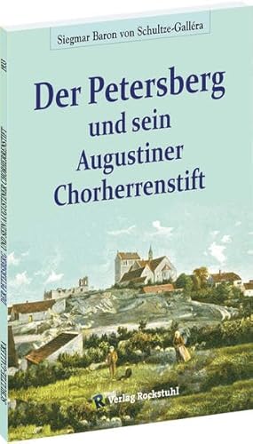 Der Petersberg und sein Augustiner Chorherrenstift: [Petersberg bei Halle] von Verlag Rockstuhl