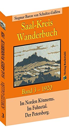 SAAL-KREIS WANDERBUCH 1920 - Band 3 von 5: Im Norden Könnerns. Im Fuhnetal. Der Petersberg. von Rockstuhl Verlag