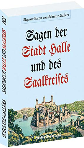 Sagenbuch der Stadt Halle a.S.: Originaltigel: Sagen der Stadt Halle von Rockstuhl Verlag