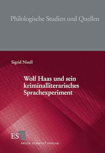 Wolf Haas und sein kriminalliterarisches Sprachexperiment: Diss. (Philologische Studien und Quellen)