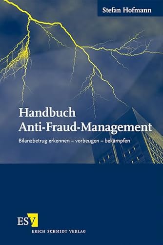 Handbuch Anti-Fraud-Management: Bilanzbetrug erkennen - vorbeugen - bekämpfen von Schmidt, Erich Verlag
