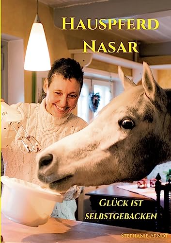 Hauspferd Nasar - Glück ist selbstgebacken