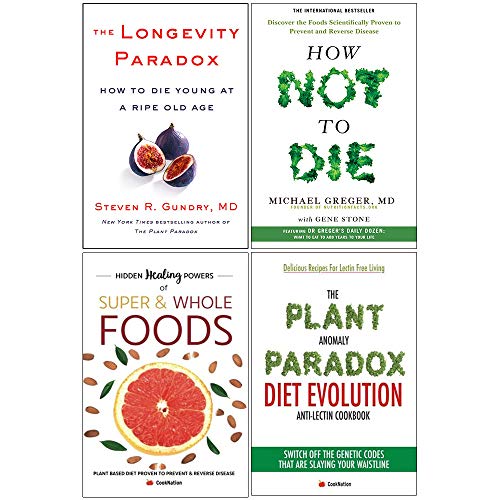 The Longevity Paradox [Hardcover], How Not To Die, Hidden Healing Powers, Plant Paradox Diet 4 Books Collection Set