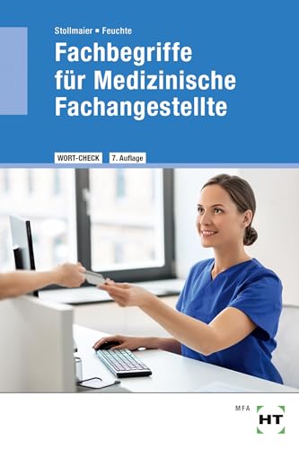 Fachbegriffe für Medizinische Fachangestellte: Medizinische Terminologie der Lernfelder von VERLAG HANDWERK UND TECHNIK