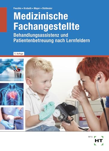 Medizinische Fachangestellte: Behandlungsassistenz und Patientenbetreuung nach Lernfeldern