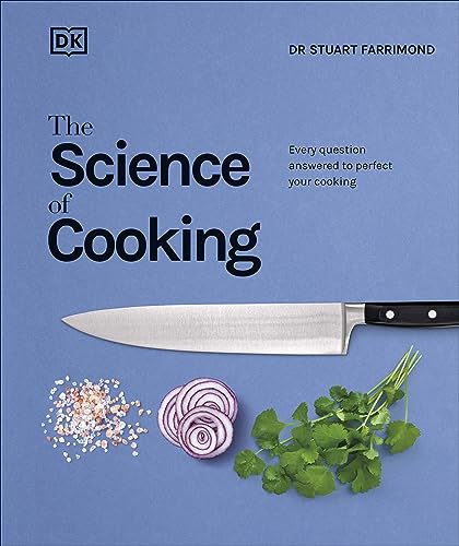The Science of Cooking: Every Question Answered to Perfect your Cooking von Dorling Kindersley Ltd.
