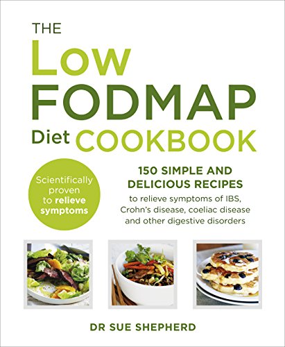 The Low-FODMAP Diet Cookbook: 150 simple and delicious recipes to relieve symptoms of IBS, Crohn's disease, coeliac disease and other digestive disorders von Vermilion