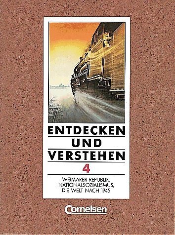 Entdecken und Verstehen - Allgemeine vierbändige Ausgabe: Entdecken und Verstehen, Geschichtsbuch, Allgemeine Ausgabe (4 Bde.), Bd.4, Weimarer Republik, Nationalsozialismus, Die Welt nach 1945 von Cornelsen Verlag