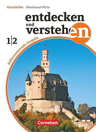 Entdecken und verstehen - Geschichtsbuch - Differenzierende Ausgabe Rheinland-Pfalz - Band 1/2 : 7./8. Schuljahr: Von der Vorgeschichte bis zur deutschen Reichsgründung 1871 - Schulbuch Entdecken und verstehen - Geschichtsbuch - Differenzierende Ausgabe Rheinland-Pfalz - Band 1/2 : 7./8. Schuljahr: Von der Vorgeschichte bis zur deutschen Reichsgründung 1871 - Schulbuch