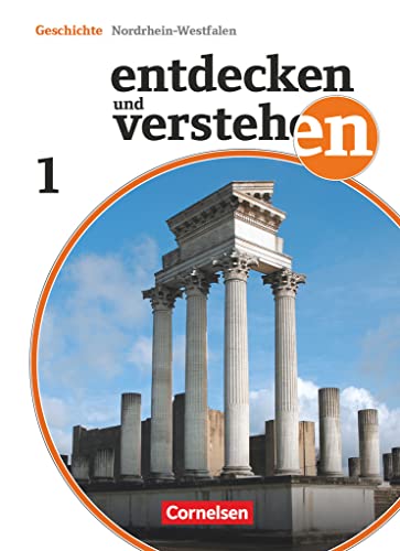 Entdecken und verstehen - Geschichtsbuch - Nordrhein-Westfalen 2012 - Band 1: 6. Schuljahr: Von der Urgeschichte bis zum Mittelalter - Schulbuch von Cornelsen Verlag GmbH