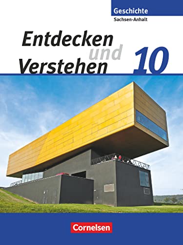 Entdecken und verstehen - Geschichtsbuch - Sachsen-Anhalt 2010 - 10. Schuljahr: Vom Ende des Zweiten Weltkriegs bis in die Gegenwart - Schulbuch von Cornelsen Verlag GmbH