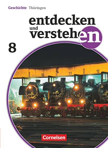 Entdecken und verstehen - Geschichtsbuch - Thüringen 2012 - 8. Schuljahr: Von der Französischen Revolution bis zum Ersten Weltkrieg - Schulbuch Entdecken und verstehen - Geschichtsbuch - Thüringen 2012 - 8. Schuljahr: Von der Französischen Revolution bis zum Ersten Weltkrieg - Schulbuch