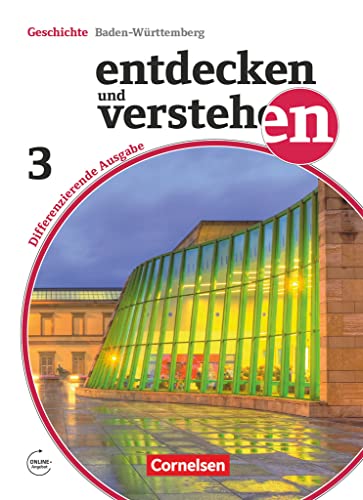 Entdecken und verstehen - Geschichtsbuch - Differenzierende Ausgabe Baden-Württemberg - Band 3: 9./10. Schuljahr: Vom Europa der Zwischenkriegszeit bis zur Gegenwart - Schulbuch