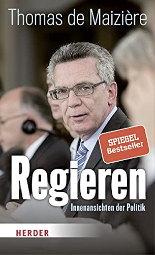 Regieren: Innenansichten der Politik