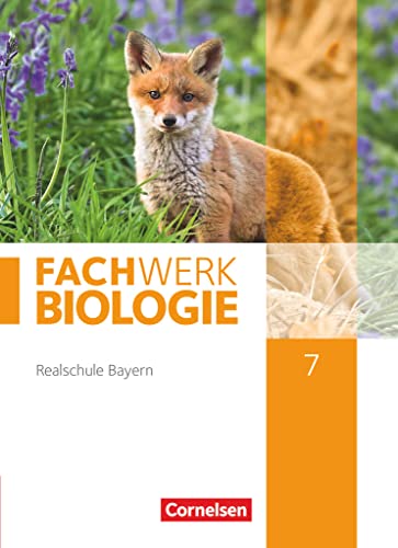 Fachwerk Biologie - Realschule Bayern - 7. Jahrgangsstufe: Schulbuch von Cornelsen Verlag GmbH