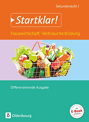 Startklar! - Hauswirtschaft - Differenzierende Ausgabe - Gesamtband: Hauswirtschaft und Verbraucherbildung - Schulbuch von Oldenbourg Schulbuchverl.