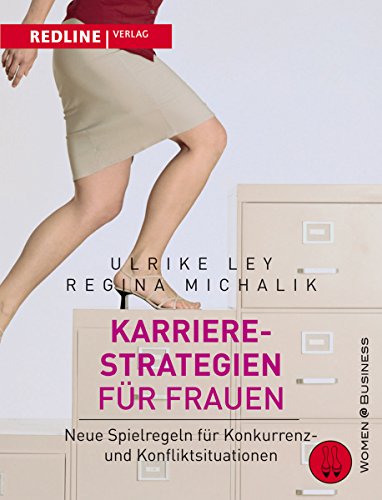 Karrierestrategien für Frauen: Neue Spielregeln für Konkurrenz- und Konfliktsituationen (woman@business) von Redline Verlag