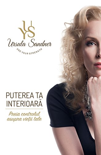 Puterea ta interioara: Preia controlul asupra vietii tale
