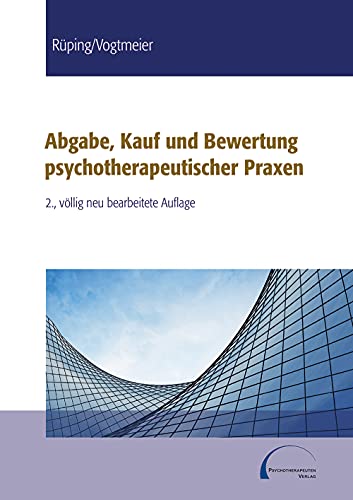 Abgabe, Kauf und Bewertung psychotherapeutischer Praxen Abgabe, Kauf und Bewertung psychotherapeutischer Praxen von medhochzwei Verlag