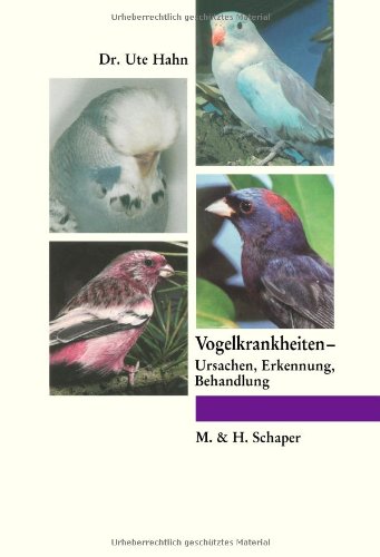 Vogelkrankheiten-: Ursachen, Erkennung, Behandlung von Schaper