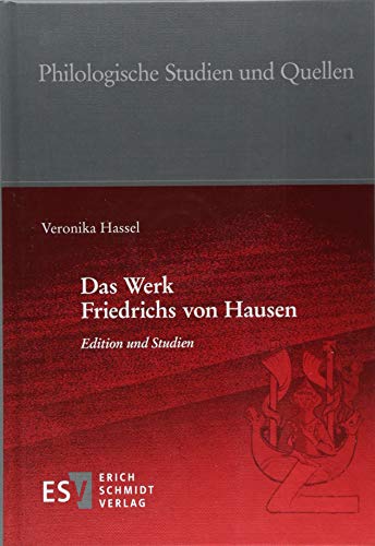 Das Werk Friedrichs von Hausen: Edition und Studien (Philologische Studien und Quellen (PhSt), Band 269) von Schmidt (Erich), Berlin