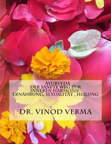 AYURVEDA Der sanfte Weg zur inneren Harmonie von CreateSpace Independent Publishing Platform