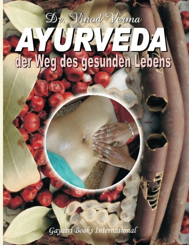 AYURVEDA: Der Weg des gesunden Lebens von CreateSpace Independent Publishing Platform